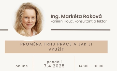 Kariérní workshop: Proměna na trhu práce a jak jí využít – 7.4. 2025