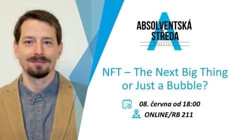 Absolventská středa: NFT – The Next Big Thing or Just a Bubble? /8. 6./